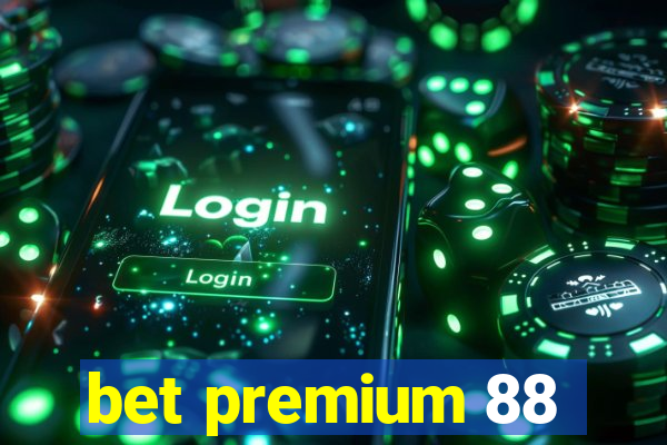 bet premium 88
